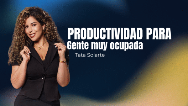 PRODUCTIVIDAD PARA GENTE MUY OCUPADA